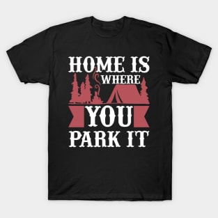 Home Is Where You Park It T Shirt For Women Men T-Shirt